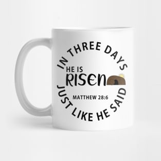 He Is Risen In Three Days Just Like He Said Easter Mug